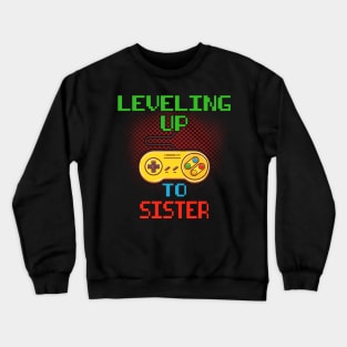 Promoted To Sister T-Shirt Unlocked Gamer Leveling Up Crewneck Sweatshirt